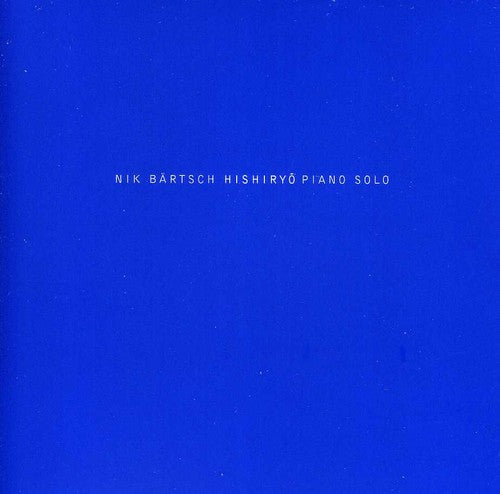 Nik Bartsch - Hishiryo-piano Solo - Music CD