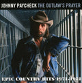 Paycheck,johnny - Outlaws Prayer: Epic Country Hits 1971 - 1981 - Music CD