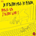 Je N'aime Pas Le Piano Ma - Je N'aime Pas Le Piano Ma - Music CD