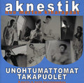 Aknestik - Unohtumattomat Takapuolet-b-puolia Ja Muita Harvin - Music CD