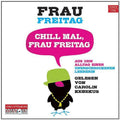 Chill Mal Frau Freitag - Chill Mal Frau Freitag - Music CD