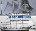 Derniers Navigateurs De La Marine A Voile - Terre-neuvas & Cap-horniers: Archives Orales - Music CD