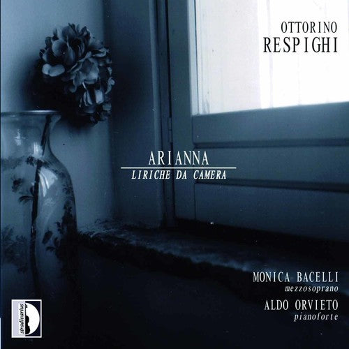 Respighi / Bacelli / Orvieto - Arianna: Liriche Da Camera - Music CD