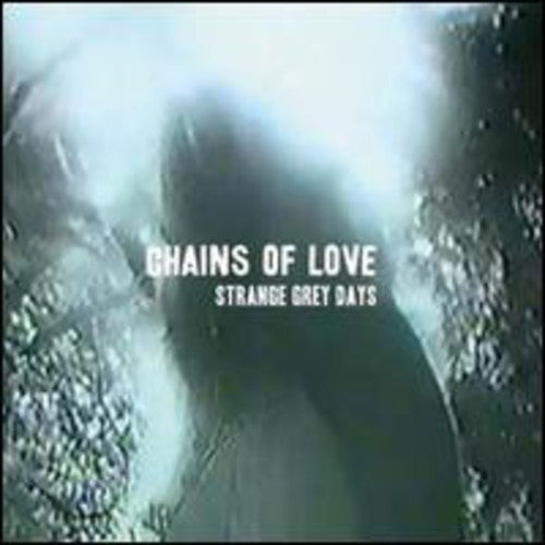 Chains Of Love - Strange Grey Days - Music CD