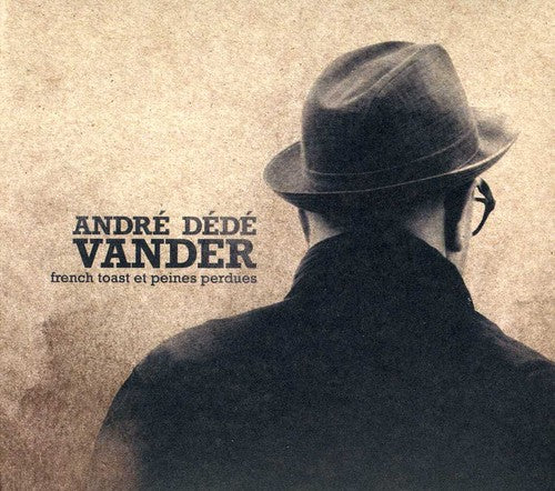 Vander,andre Dede - French Toast Et Peines Perdues - Music CD