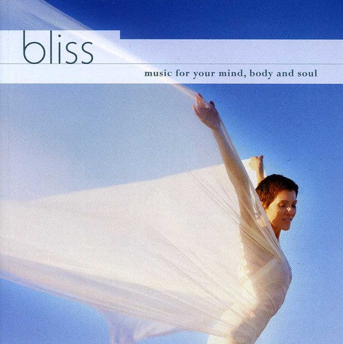 Bliss: Music For Your Mind Body & Soul / Various - Bliss: Music For Your Mind Body & Soul / Various - Music CD