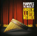 Pan Pipes: Music Of Andrew Lloyd Webber / O.c.r. - Pan Pipes: Music Of Andrew Lloyd Webber / O.c.r. - Music CD