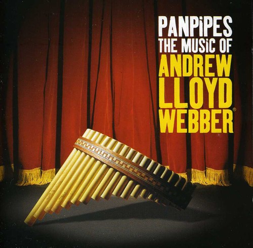Pan Pipes: Music Of Andrew Lloyd Webber / O.c.r. - Pan Pipes: Music Of Andrew Lloyd Webber / O.c.r. - Music CD