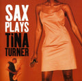 Sax Plays Tina Turner / Various - Sax Plays Tina Turner / Various - Music CD