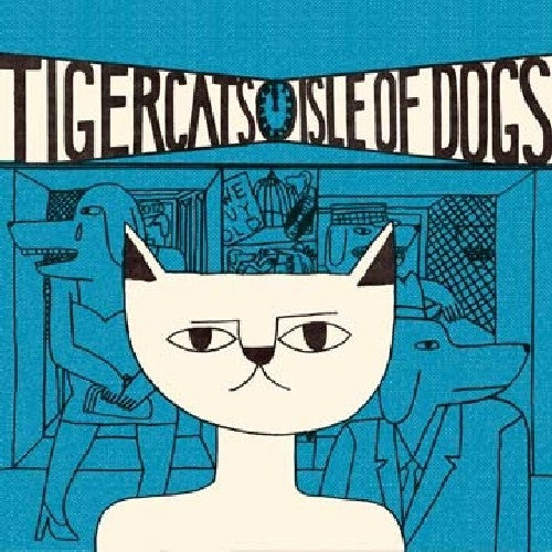 Tigercats - Isle Of Dogs - Music CD