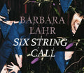 Lahr,barbara - Six String Call - Music CD