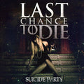 Last Chance To Die - Suicide Party - Music CD