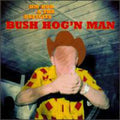 Dm Bob & Deficits - Bush Hog'n Man - Music CD
