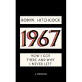 1967: How I Got There and Why I Never Left - Hardcover Book