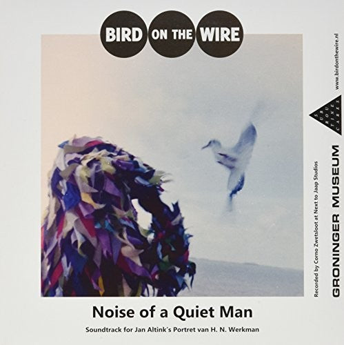 Bird On The Wire - 7-noise Of A Quiet Man - Vinyl Record
