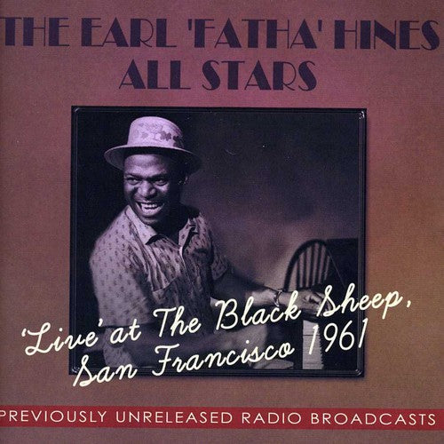 Hines,earl Fatha & All Stars - Live At The Black Sheep: San Francisco 1961 - Music CD