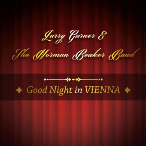 Garmer,larry & Norman Beaker Band - Good Night In Vienna - Music CD