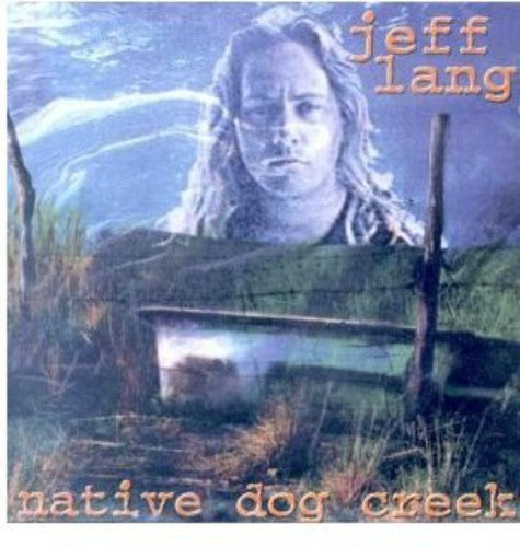 Lang,jeff - Native Dog Creek - Music CD