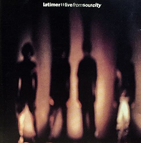 Latimer - Live From Sour City - Music CD