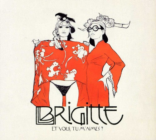 Brigitte - Et Vous Tu M'aimes - Music CD