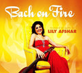 Afshar,lily - Bach On Fire - Music CD