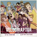 Velociraptor - In The Springtime / Sleeps With The Fishes - Vinyl Record