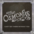 Osmonds - Can't Get There Without You - Music CD