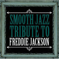 Smooth Jazz All Stars - Freddie Jackson Smooth Jazz Tribute - Music CD