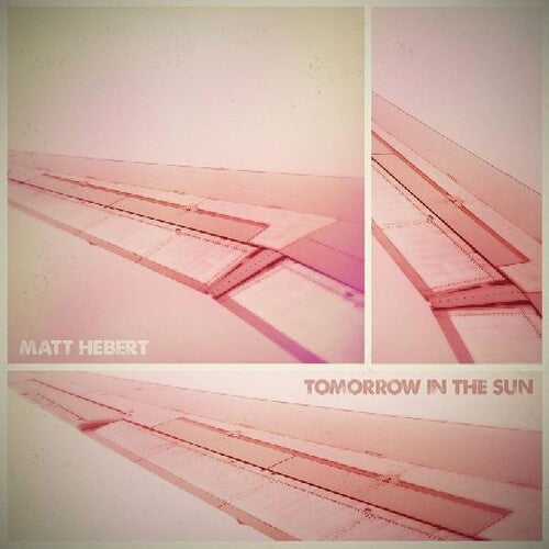 Hebert,matt - Tomorrow In The Sun - Music CD