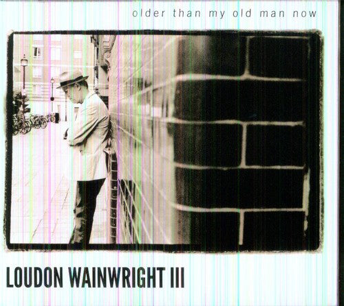 Wainwright Iii,loudon - Older Than My Old Man Now - Music CD