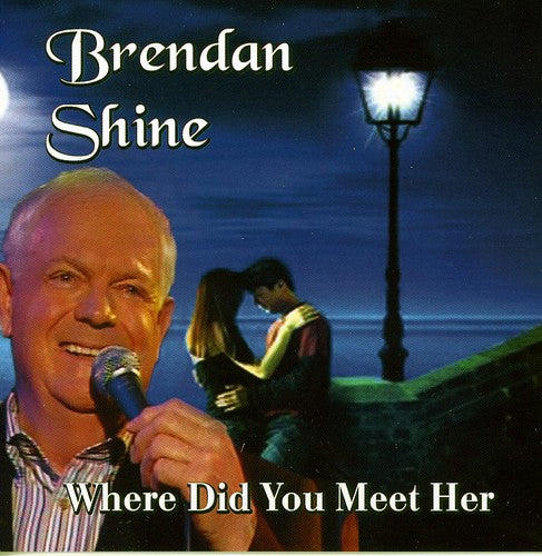 Brendan Shine - Where Did You Meet Her - Music CD