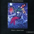 Vowles,paul/graham Scott/simon Parkin Etc. - Reconciliations-music By Adam Gorb - Music CD