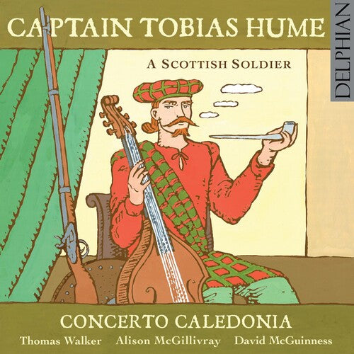 Hume / Walker / Mcgillivray / Caldeonia - Captain Tobias Hume-a Scottish Soldier - Music CD