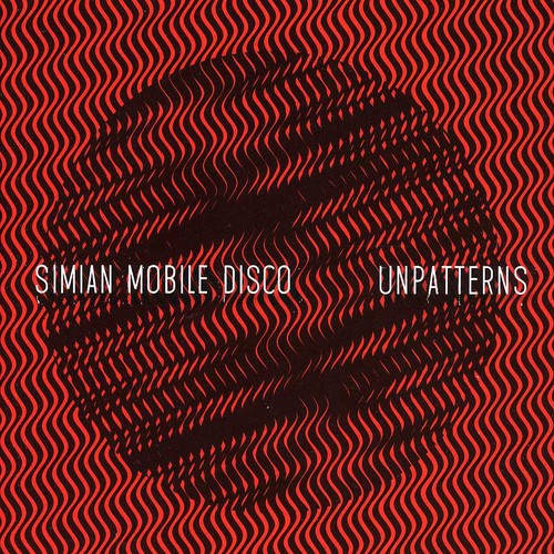 Simian Mobile Disco - Unpatterns - Music CD