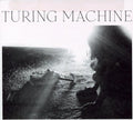 Turing Machine - What Is The Meaning Of What - Music CD