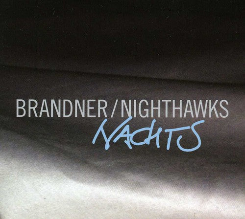 Brandner/nighthawks - Nachts - Music CD