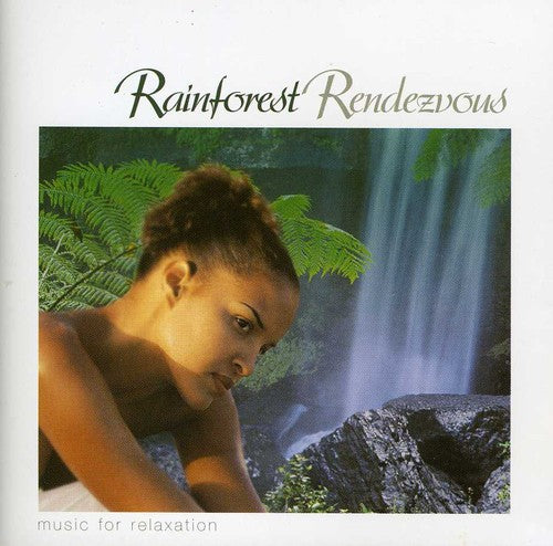 Rainforest Rendezvous-musicfor Relaxation / Var - Rainforest Rendezvous-musicfor Relaxation / Var - Music CD