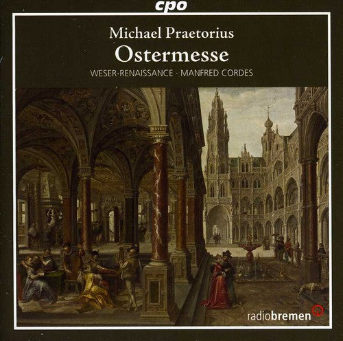 Praetorius / Weser-renaissance Bremen / Cordes - Easter Mass / Ostermesse - Music CD