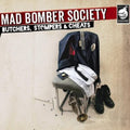 Mad Bomber Society - Butchers Stompers & Cheats - Music CD