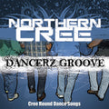 Northern Cree - Dancerz Groove: Cree Round Dance Songs - Music CD
