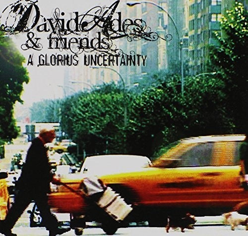 Ades,david & Friends - Glorious Uncertainty A - Music CD