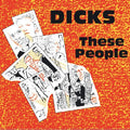 Dicks - These People - Music CD