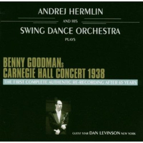 Swing Dance Orchestra - Benny Goodmans Original Carnegie Hall Co - Music CD