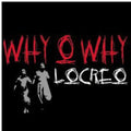 Locreo - Why O Why