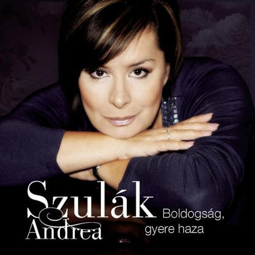 Szulak,andrea - Boldogsag: Gyere Haza - Music CD
