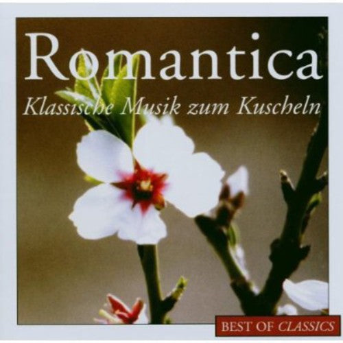 Best Of Classics: Romantica-klassische - Best Of Classics: Romantica-klassische - Music CD