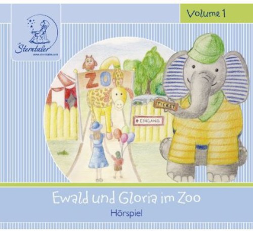 Sterntaler Horgeschichten: Ewald & Gloria Im Zoo / - Sterntaler Horgeschichten: Ewald & Gloria Im Zoo / - Music CD
