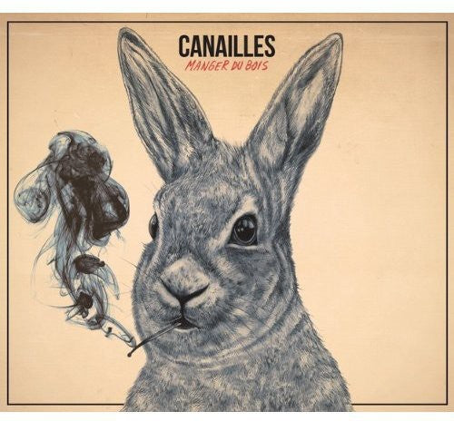 Canailles - Manger Du Bois - Music CD