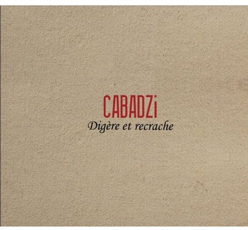 Cabadzi - Digere Et Recrache - Music CD