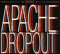 Apache Dropout - Apache Dropout - Music CD
